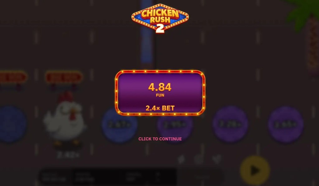Chicken Rush 2 win popup — purple marquee panel showing 4.84 FUN at 2.4x BET with CLICK TO CONTINUE over the road and multiplier chips